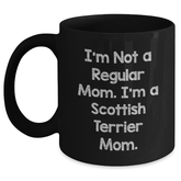 Scottish Terrier Mom Funny Black Coffee Mugs Gifts from Family for Graduation, Scottish Terrier Dog Lovers, 'I'm Not A Regular Mom. I'm A Scottish Terrier Mom.' - Main